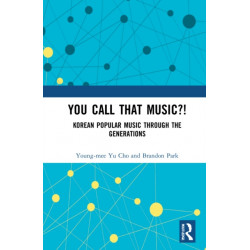 You Call That Music?!: Korean Popular Music Through the Generations