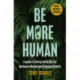 Be More Human: How to transform your lifestyle for optimum health, happiness and vitality