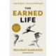The Earned Life: Lose Regret, Choose Fulfilment