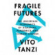 Fragile Futures: The Uncertain Economics of Disasters, Pandemics, and Climate Change