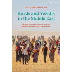 Kurds and Yezidis in the Middle East: Shifting Identities, Borders, and the Experience of Minority Communities