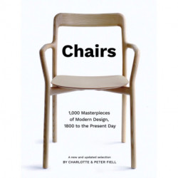 Chairs: 1,000 Masterpieces of Modern Design, 1800 to the Present Day