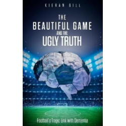 The Beautiful Game and the Ugly Truth: Football's Tragic Link with Dementia