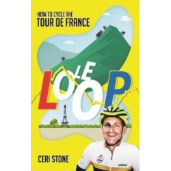 Le Loop: How to Cycle the Tour de France