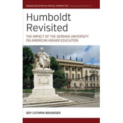 Humboldt Revisited: The Impact of the German University on American Higher Education