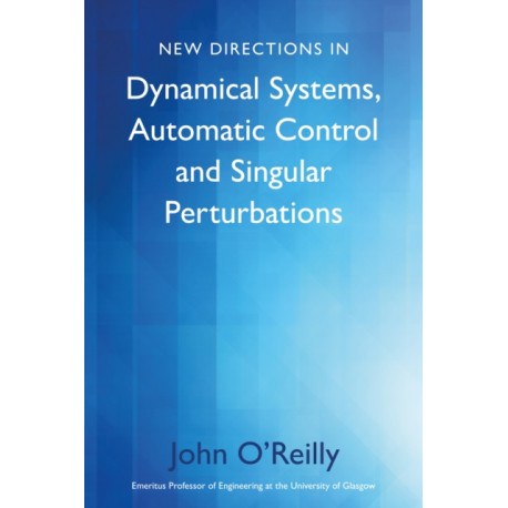 New Directions in Dynamical Systems, Automatic Control and Singular Perturbations