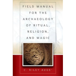 Field Manual for the Archaeology of Ritual, Religion, and Magic