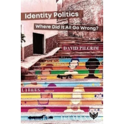Identity Politics: Where Did It All Go Wrong?