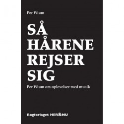 Så hårene rejser sig: Per Wium om oplevelser med musik