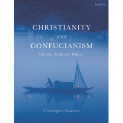 Christianity and Confucianism: Culture, Faith and Politics