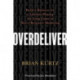 Overdeliver: Build a Business for a Lifetime Playing the Long Game in Direct Response Marketing