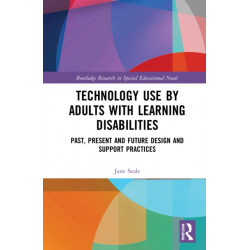 Technology Use by Adults with Learning Disabilities: Past, Present and Future Design and Support Practices