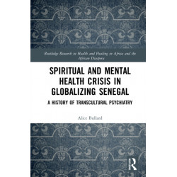Spiritual and Mental Health Crisis in Globalizing Senegal: A History of Transcultural Psychiatry