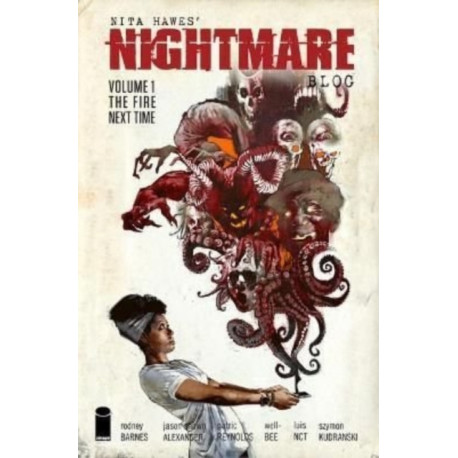 Nita Hawes' Nightmare Blog, Volume 1: The Fire Next Time