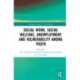 Social Work, Social Welfare, Unemployment and Vulnerability Among Youth