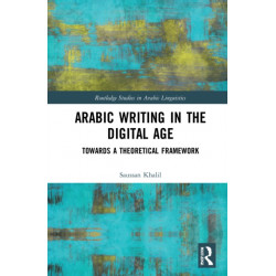 Arabic Writing in the Digital Age: Towards a Theoretical Framework