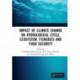 Impact of Climate Change on Hydrological Cycle, Ecosystem, Fisheries and Food Security