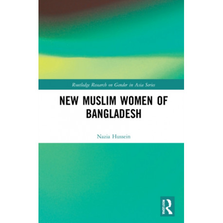 Muslim New Womanhood in Bangladesh
