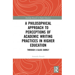 A Philosophical Approach to Perceptions of Academic Writing Practices in Higher Education: Through a Glass Darkly