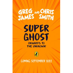 Super Ghost: From the hilarious bestselling authors of Kid Normal