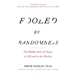 Fooled by Randomness: The Hidden Role of Chance in Life and in the Markets