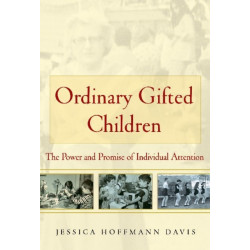 Ordinary Gifted Children: The Power and Promise of Individual Attention