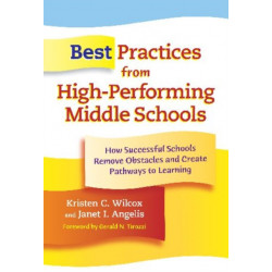 Best Practices from High-performing Middle Schools: How Successful Schools Remove Obstacles and Create Pathways to Learning