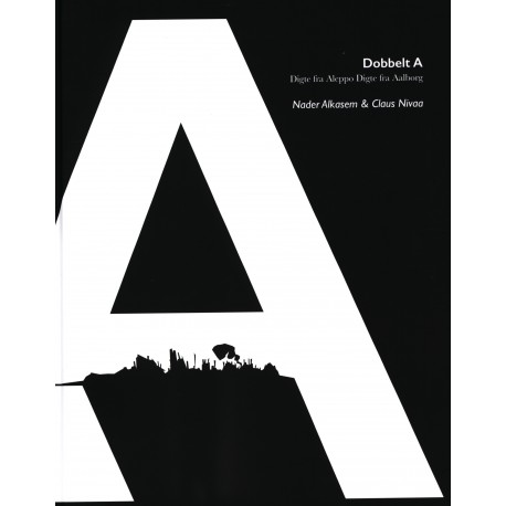 Dobbelt A: Digte fra Aleppo, Digte fra Aalborg