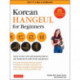 Korean Hangul for Beginners: Say it Like a Korean: Learn to read, write and pronounce Korean - plus hundreds of useful words and phrases! (Free Downloadable Flash Cards & Audio Files)