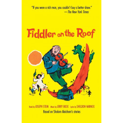 Fiddler on the Roof: Based on Sholom Aleichem's Stories