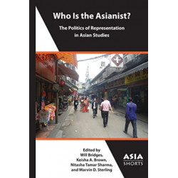 Who Is the Asianist? – The Politics of Representation in Asian Studies