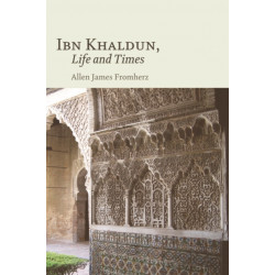 Ibn Khaldun: Life and Times