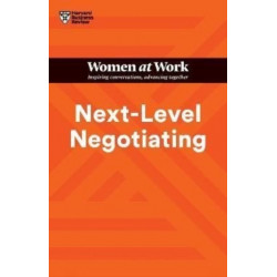 Next-Level Negotiating (HBR Women at Work Series)