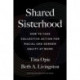 Shared Sisterhood: How to Take Collective Action for Racial and Gender Equity at Work