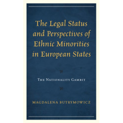 The Legal Status and Perspectives of Ethnic Minorities in European States: The Nationality Gambit