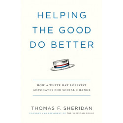 Helping the Good Do Better: How a White Hat Lobbyist Advocates for Social Change