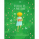 Today Is A Me Day