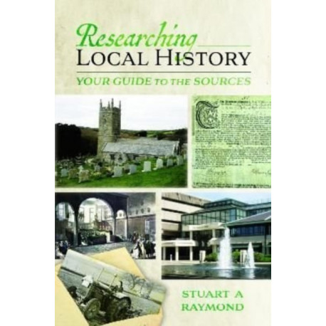 Researching Local History: Your Guide to the Sources
