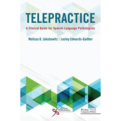Telepractice: A Clinical Guide for Speech-Language Pathologists
