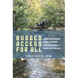 Rugged Access for All: A Guide for Pushiking America’s Diverse Trails with Mobility Chairs and Strollers