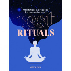 Rest Rituals: Meditations & Practices for Restorative Sleep
