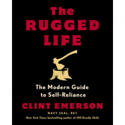 The Rugged Life: The Modern Homesteading Guide to Self-Reliance