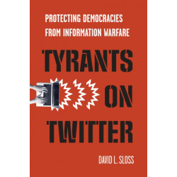 Tyrants on Twitter: Protecting Democracies from Information Warfare
