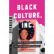 Black Culture, Inc.: How Ethnic Community Support Pays for Corporate America