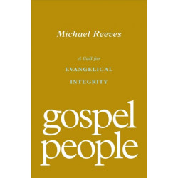 Gospel People: A Call for Evangelical Integrity