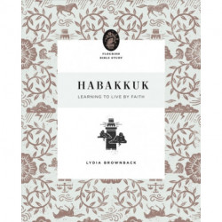 Habakkuk: Learning to Live by Faith
