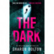 The Dark: A compelling, heart-racing, up-all-night thriller from Richard & Judy bestseller Sharon Bolton