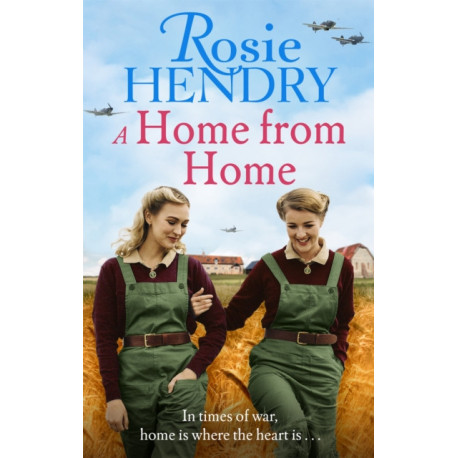 A Home from Home: the most heart-warming wartime story from the author of THE MOTHER'S DAY CLUB