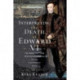 Interpreting the Death of Edward VI: The Life and Mysterious Demise of the Last Tudor King