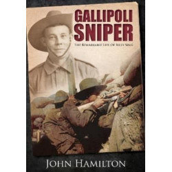 Gallipoli Sniper: The Remarkable Life of Billy Sing